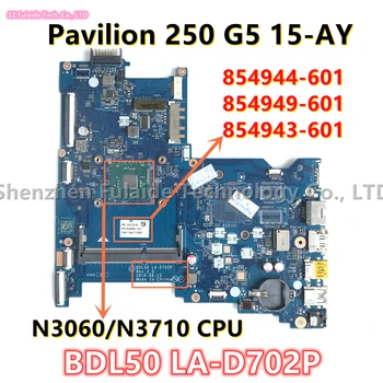 BDL50 LA-D702P HP Pavilion 250 G5 15-AY Sülearvuti Emaplaadi Koos N3060 N3710 CPU DDR3 854944-601 854949-601 854943-601 100%OK